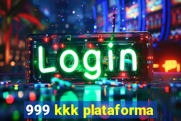 999 kkk plataforma